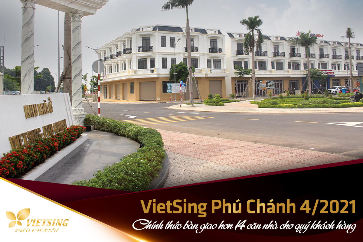 Cập nhập tiến độ dự án Khu nhà ở VietSing Phú Chánh tháng 4 2021